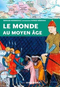 Bernard Merdrignac et Patrick Mérienne - Le monde au Moyen Age.