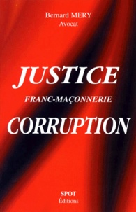 Bernard Méry - Justice, franc-maçonnerie, corruption.