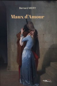 Bernard Méry - Maux d'amour.
