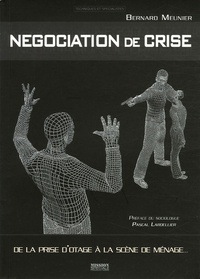 Bernard Meunier - De la prise d'otage à la scène de ménage - La négociation de crise comme contexte de communication.