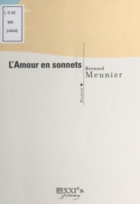 Bernard Meunier - L'Amour en sonnets - Poésie.