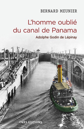 L'homme oublié du canal de Panama. Adolphe Godin de Lépinay