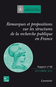 Bernard Meunier et Jean-François Bach - Remarques et propositions sur les structures de la recherche publique en France - Rapport adopté le 25 septembre 2012.