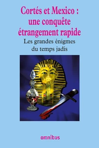 Les grandes énigmes du temps jadis