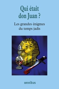 Bernard Michal - Les grandes énigmes du temps jadis - Qui était Don Juan.