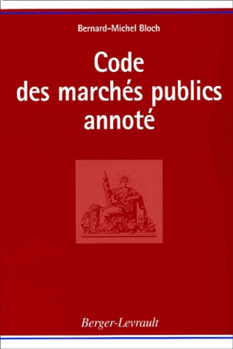 Bernard-Michel Bloch - Code Des Marches Publics Annote. 5eme Edition.