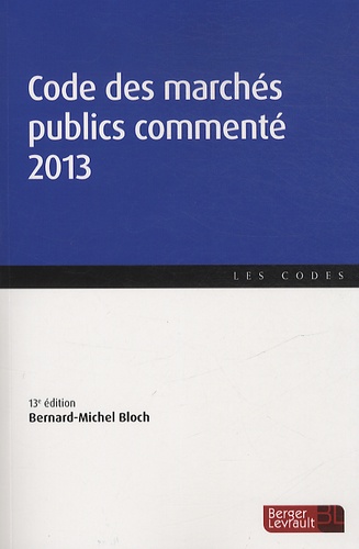 Bernard-Michel Bloch - Code des marchés publics commentés 2013.