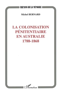 La colonisation pénitentiaire en Australie