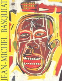 Bernard Millet et Remo Guidieri - Jean-Michel Basquiat. Une Retrospective.