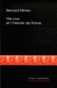 Bernard Mineo - Tite-Live et l'histoire de Rome.