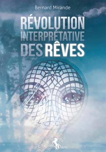 Bernard Mirande - La révolution interprétative des rêves.