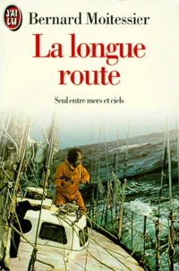 La Longue Route. Seul Entre Mers Et Ciels