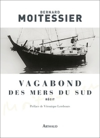 Bernard Moitessier - Vagabond des mers du Sud.