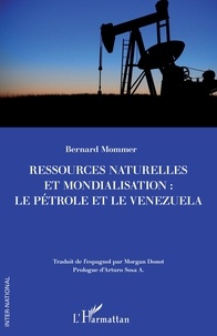 Bernard Mommer - Ressources naturelles et mondialisation : le pétrole et le Venezuela.