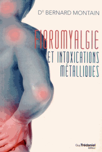 Fibromyalgie et intoxications métalliques. La naturothérapie victorieuse