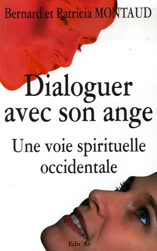Bernard Montaud et Patricia Montaud - Dialoguer avec son ange - Une voie spirituelle occidentale.