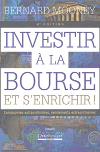 Bernard Mooney - Investir à la bourse et s'enrichir !.