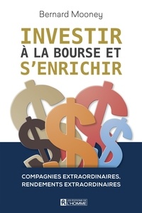 Bernard Mooney - Investir à la Bourse et s'enrichir - INVESTIR A LA BOURSE ET S'ENRICHIR [NUM].