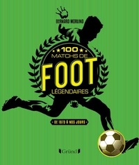 Téléchargements ebooks gratuitement 100 matchs de foot légendaires  - De 1872 à nos jours 9782324031649