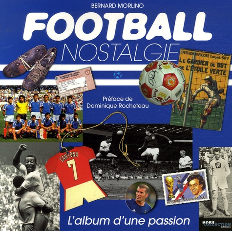 Bernard Morlino - Football nostalgie.