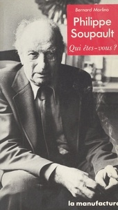 Bernard Morlino - Philippe Soupault.