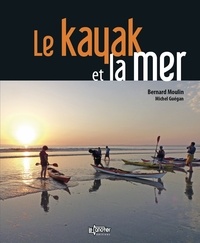 Bernard Moulin et Michel Guégan - Le kayak et la mer.