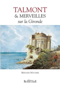 Bernard Mounier - Talmont et merveilles sur la Gironde.