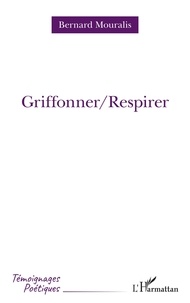 Bernard Mouralis - Griffoner/Respirer.