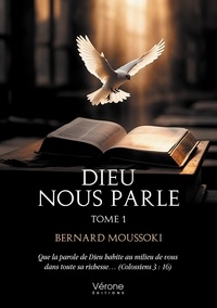 Bernard Moussoki - Dieu nous parle - Tome 1 Recueil de méditation des textes évangéliques, Années liturgiques A-B-C.