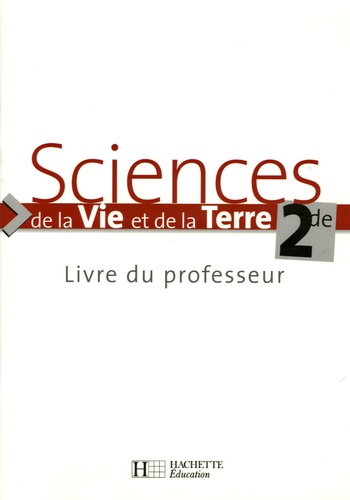 Bernard Msihid et S Arrighi - Sciences de la Vie et de la Terre 2e - Livre du professeur.