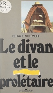 Bernard Muldworf - Le divan et le prolétaire.