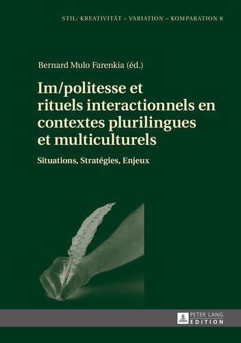 Bernard Mulo Farenkia - Im/politesse et rituels interactionnels en contextes plurilingues et multiculturels - Situations, Stratégies, Enjeux.