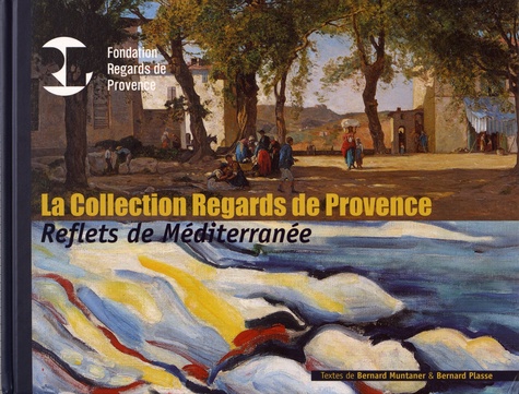 La collection Regards de Provence. Reflets de Méditerranée