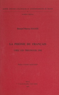 Bernard Murray Haggis et André Martinet - La phonie du français chez les trilingues twi - Avec des résumés en français, anglais, allemand, espagnol et russe.