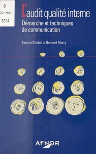 L'Audit Qualite Interne. Demarche Et Techniques De Communication