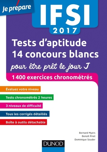 Bernard Myers et Benoît Priet - IFSI 2017 Tests d'aptitude : 14 concours blancs pour être prêt le jour J - 1400 exercices chronométrés.