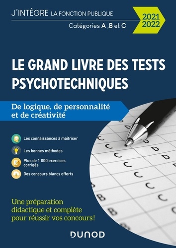 Le grand livre des tests psychotechniques de logique, de personnalité et de créativité. Catégories A, B et C  Edition 2021-2022