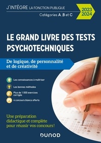Bernard Myers et Benoît Priet - Le grand livre des tests psychotechniques de logique, de personnalité et de créativité - Catégories A, B et C.