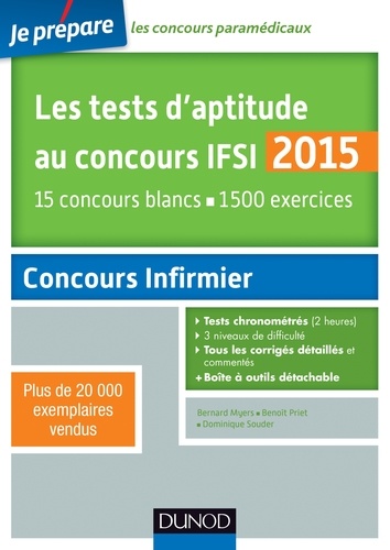 Bernard Myers et Benoît Priet - Les tests d'aptitude au concours IFSI 2015 - 5e éd. - 15 concours blancs. 1500 exercices.