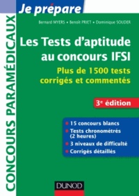 Bernard Myers et Benoît Priet - Les tests d'aptitude aux concours IFSI - Plus de 1500 tests corrigés et commentés.