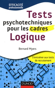 Bernard Myers - Tests psychotechniques pour les cadres : logique.