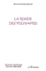 Bernard N'Kaloulou - La ronde des polygames.