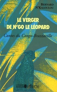 Bernard N'Kaloulou - Le verger de n'go le léopard - Contes du Congo-Brazzaville.