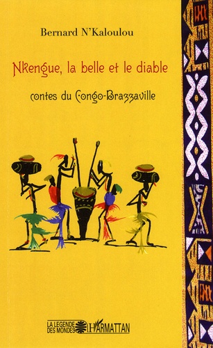 Bernard N'Kaloulou - Nkengue, la belle et le diable - Contes du Congo-Brazzaville.
