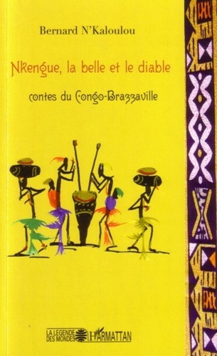 Bernard N'Kaloulou - Nkengue, la belle et le diable - Contes du Congo-Brazzaville.