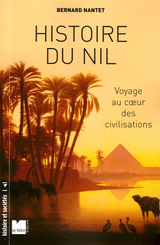 Bernard Nantet - Histoire du Nil.