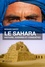 Le Sahara. Histoire, guerres et conquêtes