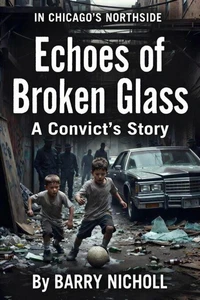 Echos of broken glass a convict's story