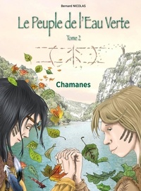 Bernard Nicolas - Le peuple de l'eau verte Tome 2 : Chamanes.
