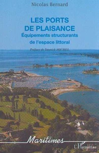 Les ports de plaisance. Equipements structurants de l'espace littoral